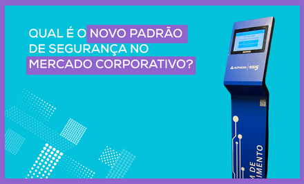 QUAL É O NOVO PADRÃO DE SEGURANÇA NO MERCADO CORPORATIVO?